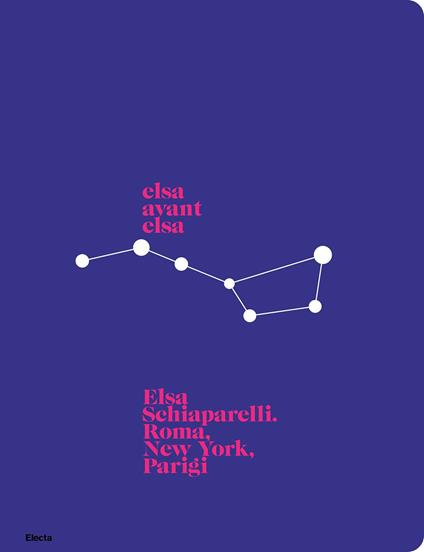 Elsa avant Elsa. Elsa Schiaparelli. Roma, New York, Parigi. Ediz. a colori - copertina