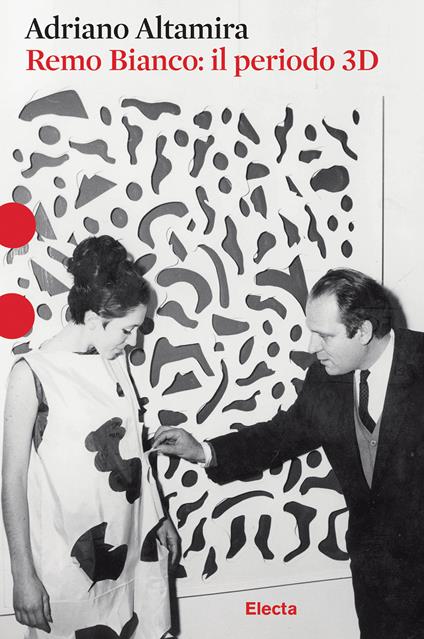 Remo Bianco: il periodo 3D - Adriano Altamira - copertina