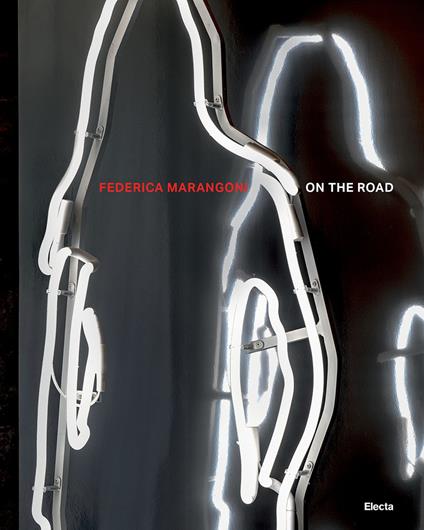 Federica Marangoni. On the road 1970-2024. Non solo vetro. Ediz. italiana e inglese - copertina