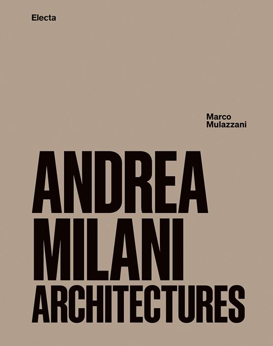 Andrea Milani. Architectures - Marco Mulazzani - copertina
