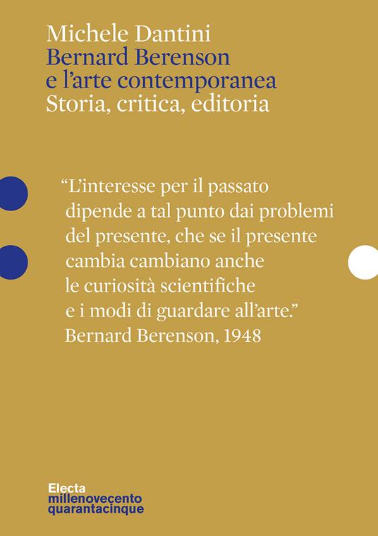 Bernard Berenson e l'arte contemporanea. Storia, critica, editoria - Michele Dantini - copertina
