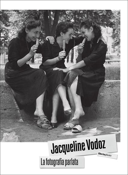 Jacqueline Vodoz. La fotografia parlata. Ediz. illustrata - copertina