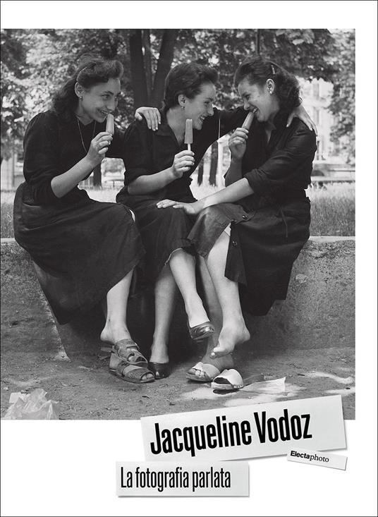 Jacqueline Vodoz. La fotografia parlata. Ediz. illustrata - copertina