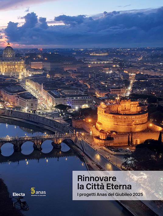 Rinnovare la Città Eterna. I progetti Anas del Giubileo 2025 - Maria Vittoria Capitanucci - copertina