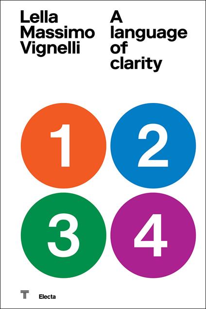 Lella Massimo Vignelli. A language of clarity. Ediz. italiana e inglese - copertina