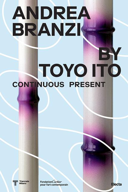 Andrea Branzi by Toyo Ito. Continuous Present. Ediz. italiana - copertina