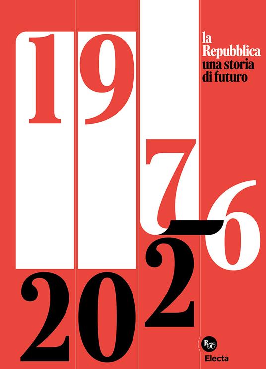 La Repubblica. Una storia di futuro 1976-2026 - copertina