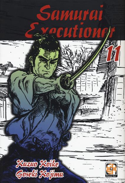 Samurai executioner. Vol. 11 - Kazuo Koike,Goseki Kojima - copertina