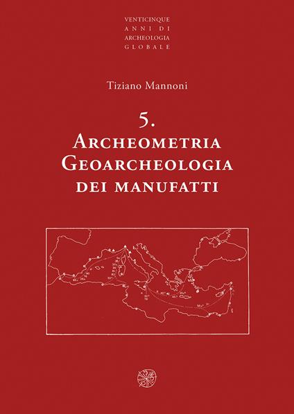 Archeometria. Geoarcheologia dei manufatti. Nuova ediz. - Tiziano Mannoni - copertina