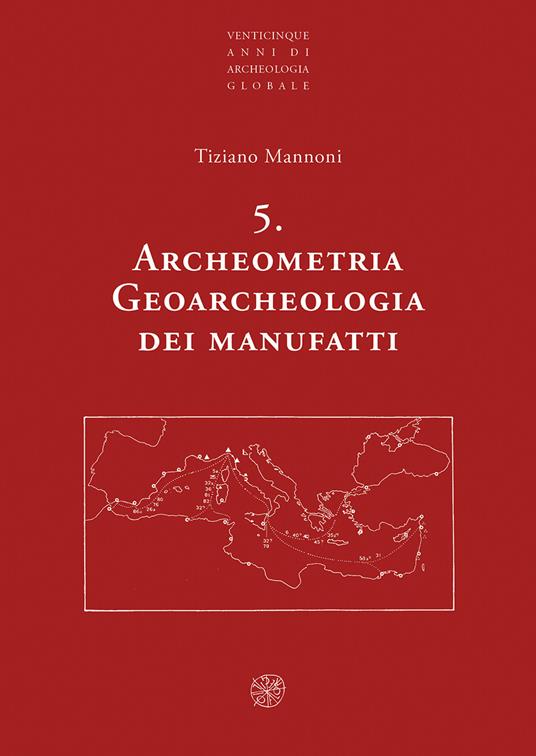 Archeometria. Geoarcheologia dei manufatti. Nuova ediz. - Tiziano Mannoni - copertina