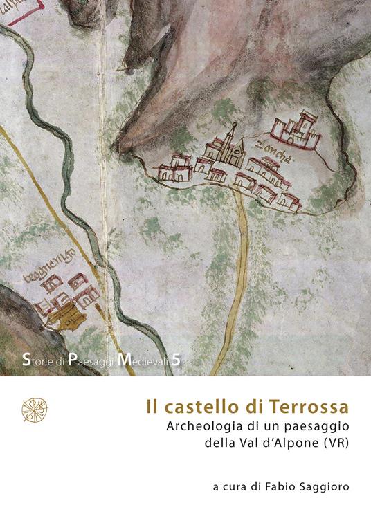 Il castello di Terrossa. Archeologia di un paesaggio della Val D’Alpone (VR) - copertina