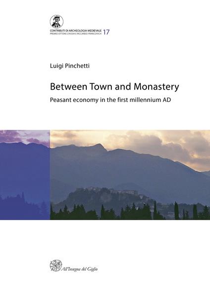 Between town and monastery. Peasant economy in the first millennium AD - Luigi Pinchetti - copertina