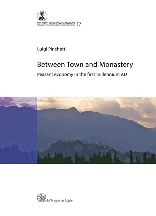 Between town and monastery. Peasant economy in the first millennium AD - Luigi Pinchetti - copertina
