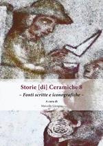 Storie [di] ceramiche. Vol. 8: Fonti scritte e iconografiche