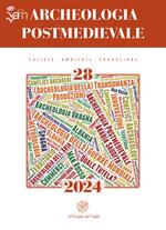 Archeologia postmedievale. Società, ambiente, produzione. Ediz. multilingue (2024). Vol. 28