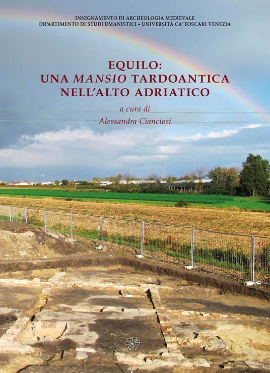 Equilo: una mansio tardoantica nell’alto Adriatico. Nuova ediz. - copertina