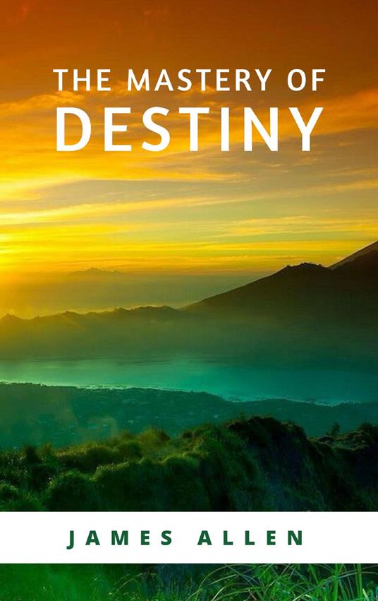 The Mastery of Destiny