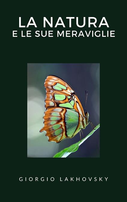 La natura e le sue meraviglie - Georges Lakhovsky - ebook