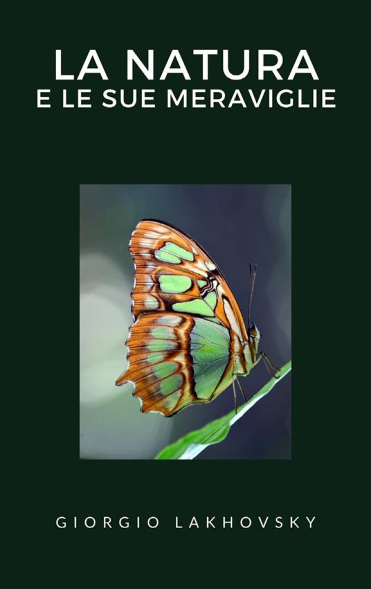 La natura e le sue meraviglie - Georges Lakhovsky - ebook