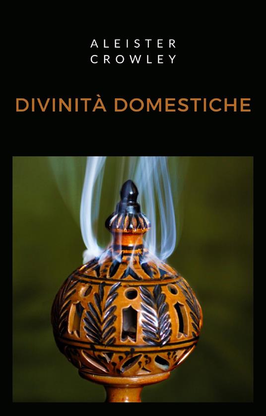 Divinità domestiche - Aleister Crowley - ebook