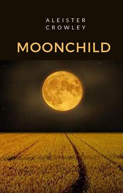 Moonchild. Ediz. italiana - Aleister Crowley - ebook