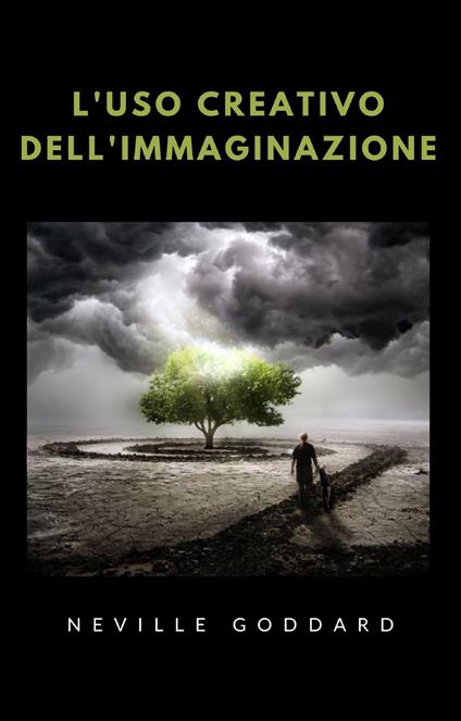 L' uso creativo dell'immaginazione - Neville Goddard,Ale.Mar. sas - ebook