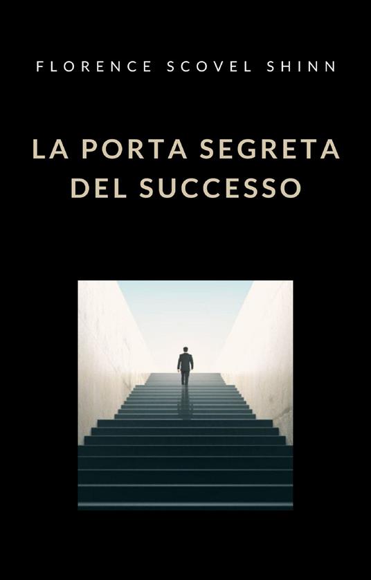 La porta segreta del successo - Florence Scovel Shinn,Carmen Margherita Di Giglio - ebook