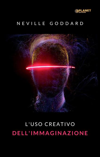 L' uso creativo dell'immaginazione - Neville Goddard,Ale.Mar. sas - ebook