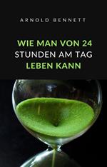 Wie man von 24 stunden am tag leben kann (übersetzt)