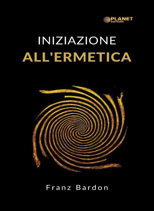 Iniziazione all'ermetica - Franz Bardon - ebook
