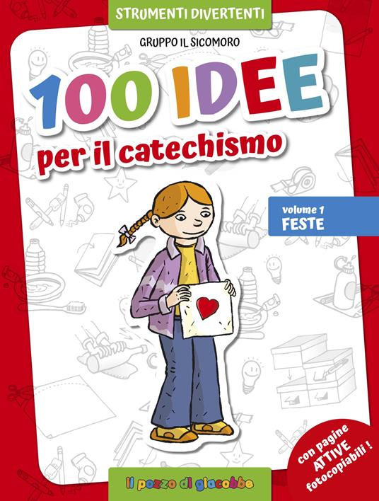 100 idee per il catechismo. Ediz. illustrata. Vol. 1: Feste. - Silvia Vecchini - copertina