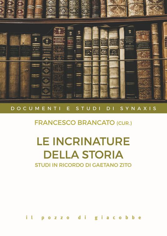 Le incrinature della storia. Studi in onore di Gaetano Zito - copertina