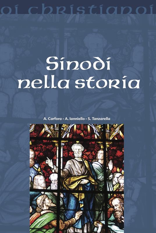 Sinodi nella storia - Anna Carfora,Antonio Ianniello,Sergio Tanzarella - copertina