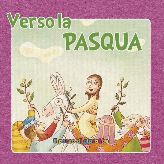 Verso la Pasqua. Ediz. illustrata - Elena Pascoletti - copertina