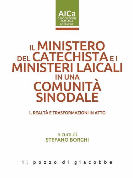 Il ministero del catechista e i ministeri laicali in una comunità sinodale. Vol. 1: Realtà e trasformazioni in atto - copertina