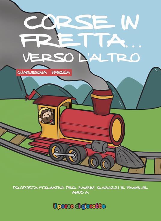 Corse in fretta... verso l'altro. Quaresima-Pasqua. Ediz. illustrata - copertina