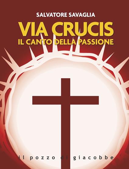 Via Crucis. Il canto della passione - Salvatore Savaglia - copertina