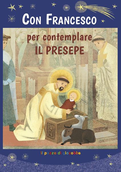 Con Francesco per contemplare il presepe. Ediz. illustrata - Barbara Baffetti - copertina