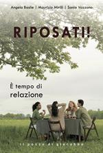 Riposati!. È tempo di relazione