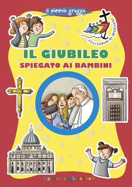 Il Giubileo spiegato ai bambini. Ediz. illustrata - Annamaria Mazzia - copertina