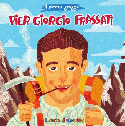 Pier Giorgio Frassati. Ediz. illustrata - Francesca Marceca - copertina