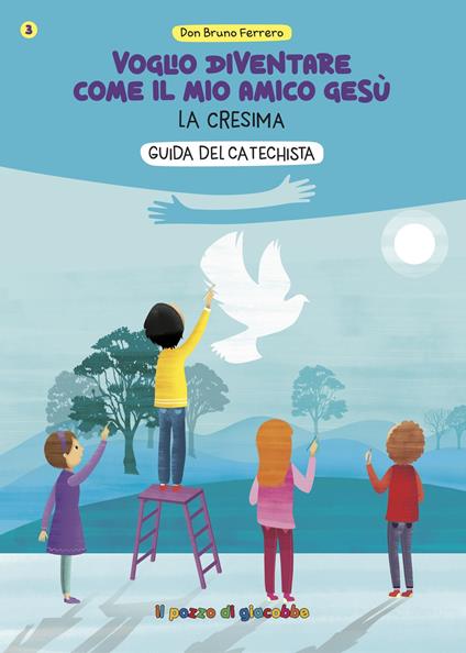 Voglio diventare come il mio amico Gesù. La cresima. Guida del catechista - Bruno Ferrero - copertina