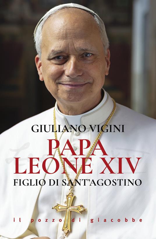 Papa Leone XIV. Figlio di sant'Agostino - Giuliano Vigini - copertina