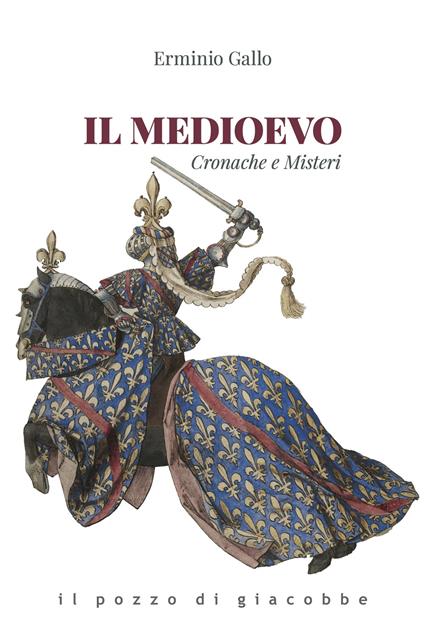 Il medioevo. Cronache e misteri - Erminio Gallo - copertina