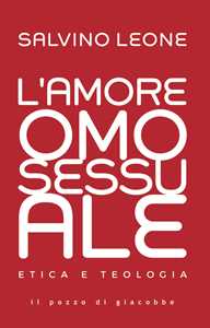 L'amore omosessuale. Etica e teologia