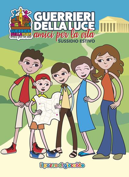 Guerrieri della luce. Amici per la vita. Sussidio estivo - copertina