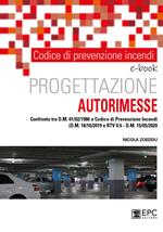 Prevenzione incendi . Progettazione autorimesse. Confronto tra D.M. 01/02/1986 e Codice di Prevenzione Incendi (D.M. 18/10/2019 e RTV V.6 - D.M. 15/05/2020)