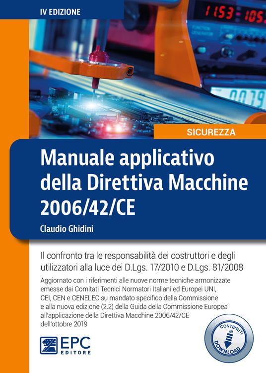 Manuale applicativo della direttiva macchine 2006/42/CE. Il confronto tra le responsabilità dei costruttori e degli utilizzatori alla luce dei D.Lgs. 17/2010 e D.Lgs. 81/2008 - Claudio Ghidini - copertina