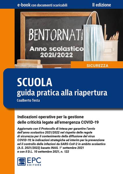 Scuola. Guida pratica alla riapertura. Indicazioni operative per la gestione delle criticità legate all'emergenza COVID-19 - Coalberto Testa - ebook