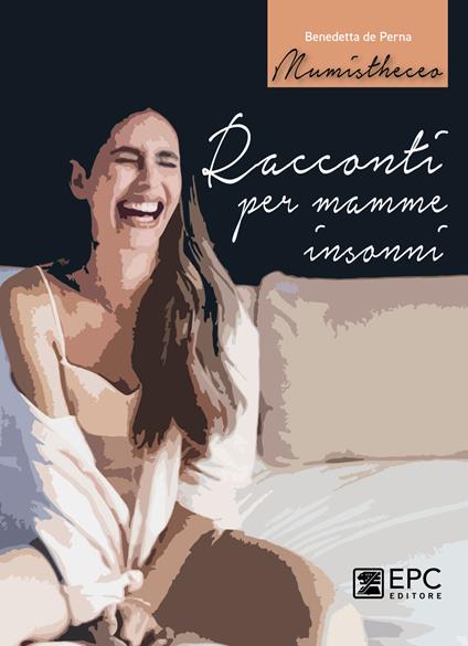 Racconti per mamme insonni - Benedetta De Perna,Nicoletta Carlotto - ebook